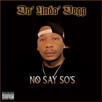 Artwork for No Say So's by Da' Unda' Dogg