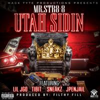 Artwork for Utah Sidin (feat. Lil JGO, Tibit, Sneakz & JPenJail) by Mr.Str8-8