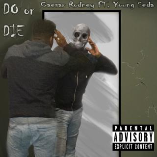 Artwork for Do or Die (feat. Young Seda)