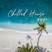 Artwork for Chilled House 2021 by Various Artists