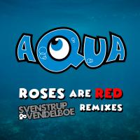 Artwork for Roses Are Red (Svenstrup & Vendelboe Remixes) by Aqua