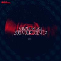 Artwork for Zoo Your Body EP by Animals In Cage