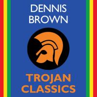Artwork for Trojan Classics by Dennis Brown