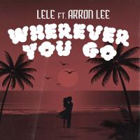 Artwork for Wherever You Go (feat. Arron Lee) by Lelë