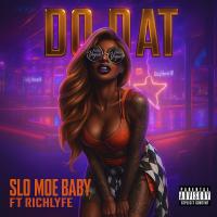 Artwork for Do Dat (feat. RichLyfe) by Slo Moe