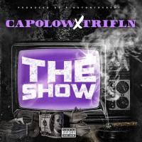 Artwork for The Show (feat. Trifln') by Capolow