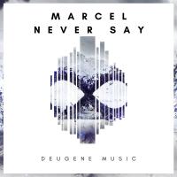 Artwork for Never Say by Marcel