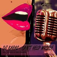 Artwork for Cant Help Myself by Dj Karas