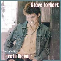 Artwork for Orbit On Tour: Live in Denver, CO by Steve Forbert