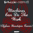Artwork for Machines Can Do the Work (Afghan Headspin Remix) (Fatboy Slim vs. Hervé)
