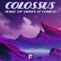 Artwork for Wake Up (When It Comes) by Colossus