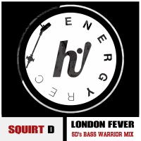 Artwork for London Fever (SD Bass Warrior Mix) by Squirt D