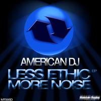 Artwork for Less Ethic More Noise by American Dj