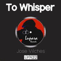 Artwork for To Whisper by Jose Vilches