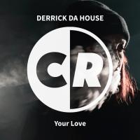 Artwork for Your Love by Derrick Da House