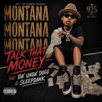 Artwork for Talk that Money (feat. Da' Unda' Dogg & Sleepdank) by Montana Montana Montana