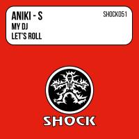 Artwork for My DJ / Let's Roll by Aniki - S