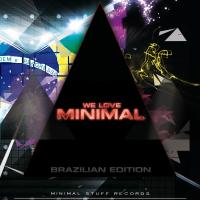 Artwork for We Love Minimal (Brazilian Edition) by Various Artists