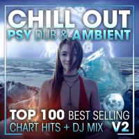 Artwork for Chill Out Psy Dub & Ambient Top 100 Best Selling Chart Hits + DJ Mix V2 by Doctor Spook