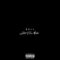 Artwork for Ball by JT The 4th