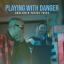 Artwork for Playing With Danger
