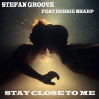 Artwork for Stay Close To Me by Stefan Groove