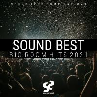 Artwork for Sound Best Big Room Hits 2021 by Various Artists