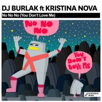 Artwork for No No No (You Don't Love Me) by DJ Burlak