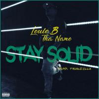 Artwork for Stay Solid by Louie b tha name