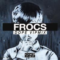 Artwork for Dope (Vip Mix) by Frocs