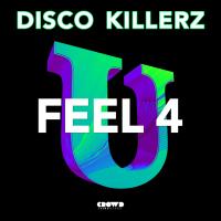 Artwork for Feel 4 U by Disco Killerz