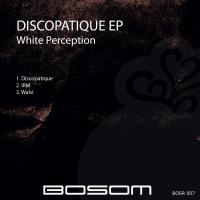 Artwork for Discopatique EP by White Perception