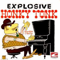 Artwork for Explosive Honky Tonk by Knuckles O'Reilly