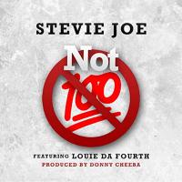 Artwork for Not 100 (feat. Louie da Fourth) by Stevie Joe