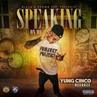 Artwork for Speaking On Me by Yung Cinco