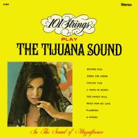 Artwork for 101 Strings Play the Tijuana Sound (Remastered from the Original Master Tapes) by 101 Strings Orchestra