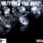 Artwork for Watt Ever You Want (feat. Ghandi Quigs)