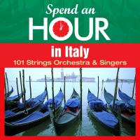 Artwork for Spend an Hour.. in Italy by 101 Strings Orchestra