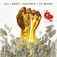 Artwork for All I Want (From "I Got the Hook Up 2" Soundtrack) [feat. Lil Wayne] by Master P