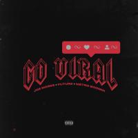 Artwork for Go Viral (feat.  Future & Metro Boomin) by Joe Moses