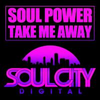 Artwork for Take Me Away by Soul Power