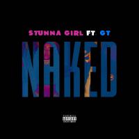 Artwork for Naked (feat. GT) by Stunna Girl