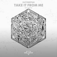 Artwork for Take It from Me by DJCybertsai