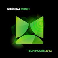 Artwork for Maquina Tech House 2012 by Various Artists