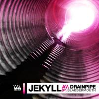 Artwork for Drainpipe / Blabbermouth by Jekyll