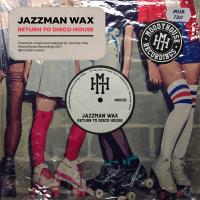 Artwork for Return To Disco House by Jazzman Wax