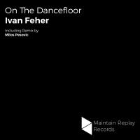 Artwork for On The Dancefloor by Ivan Feher