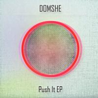 Artwork for Push It EP by Domshe