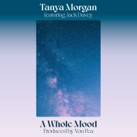 Artwork for A Whole Mood (feat. Jack Davey) by Tanya Morgan