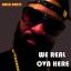 Artwork for We Real Ova Here